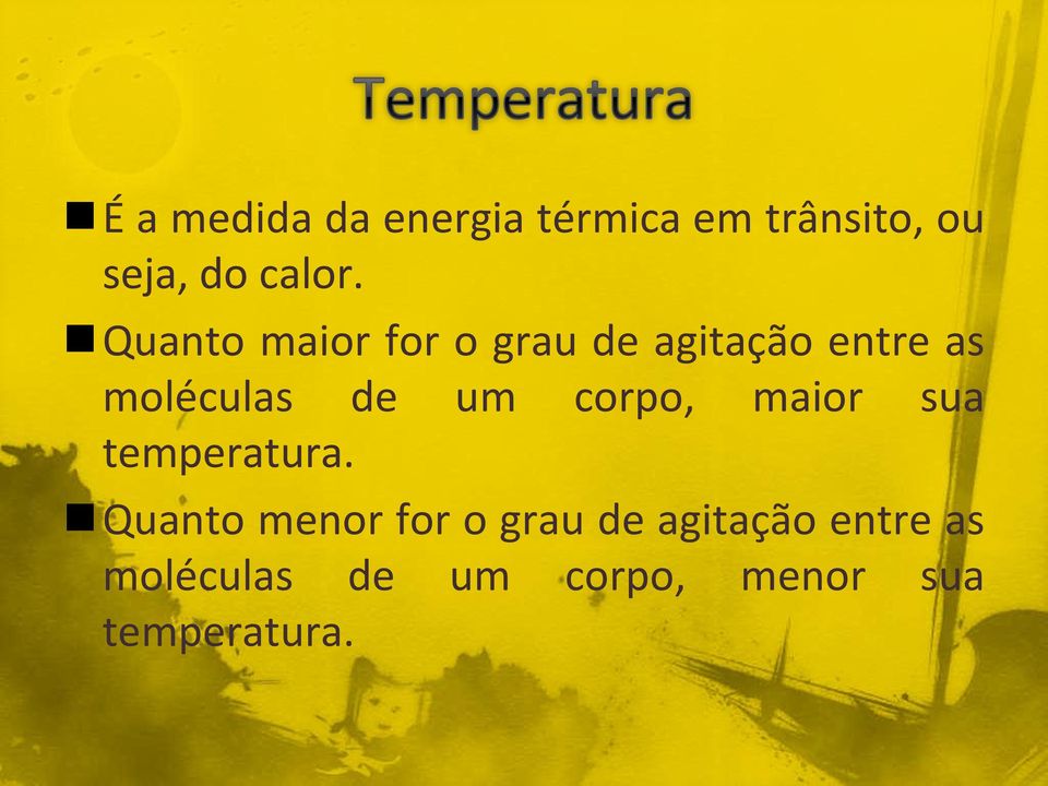 corpo, maior sua temperatura.