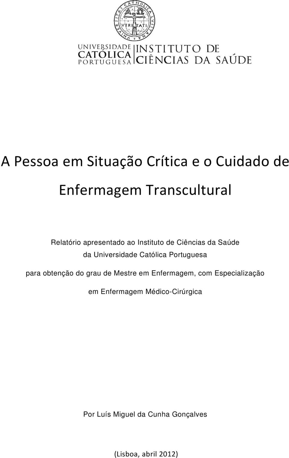 Portuguesa para obtenção do grau de Mestre em Enfermagem, com Especialização