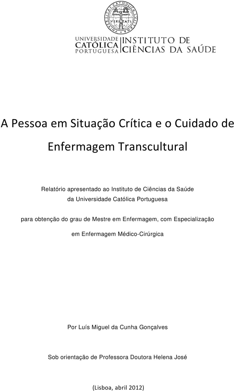 grau de Mestre em Enfermagem, com Especialização em Enfermagem Médico-Cirúrgica Por Luís