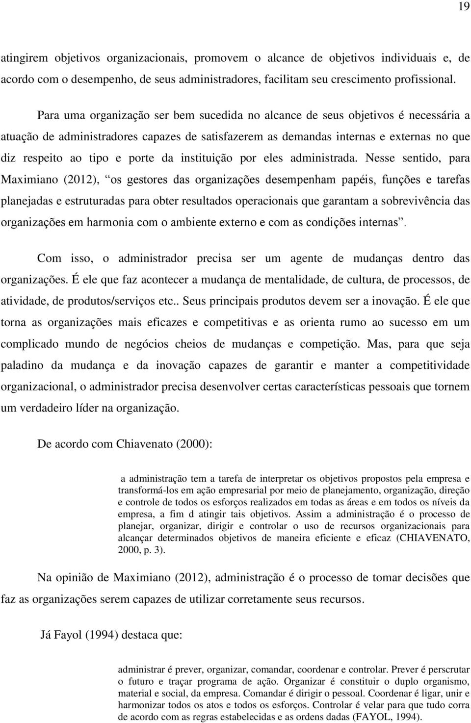 porte da instituição por eles administrada.