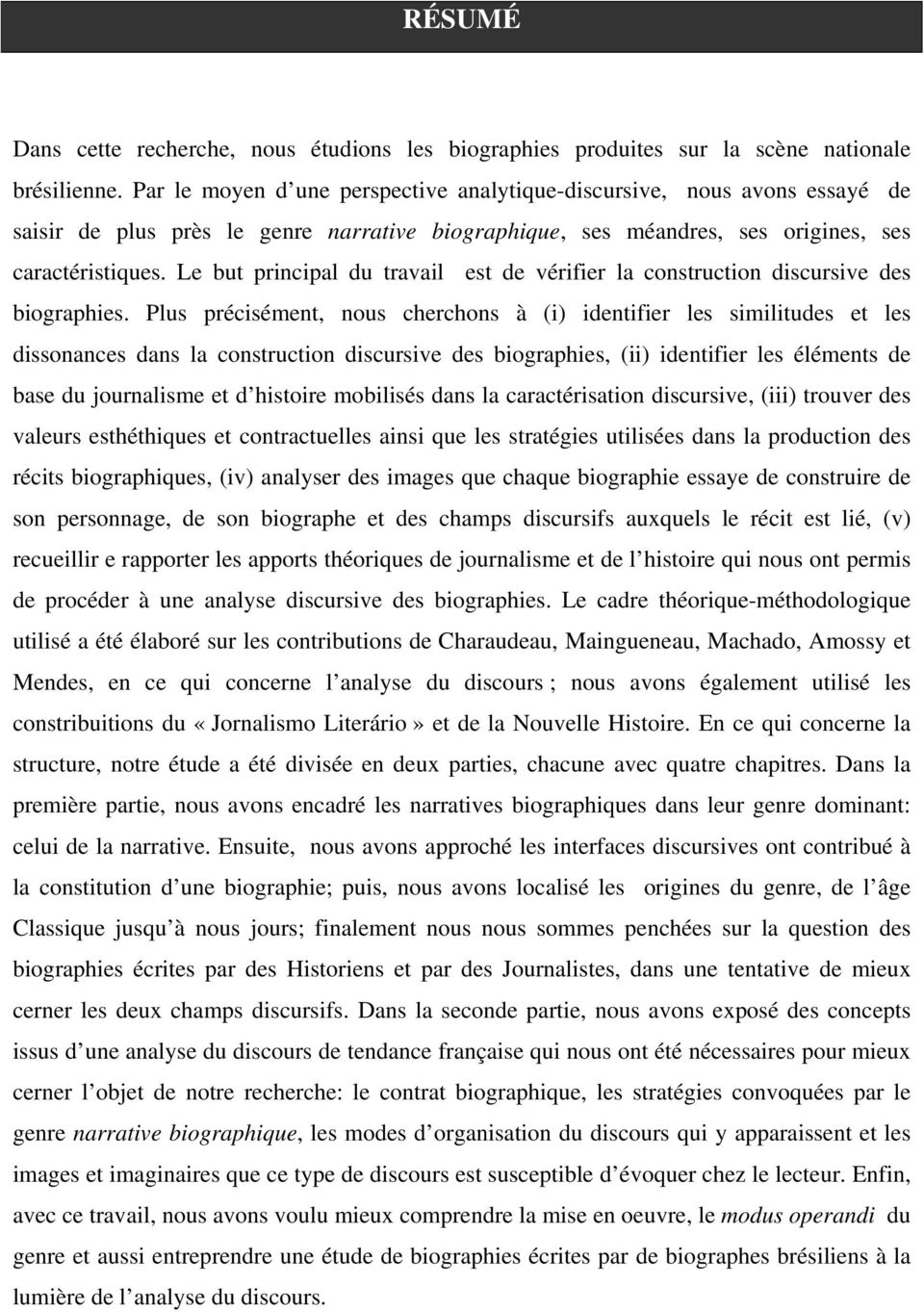 Le but principal du travail est de vérifier la construction discursive des biographies.