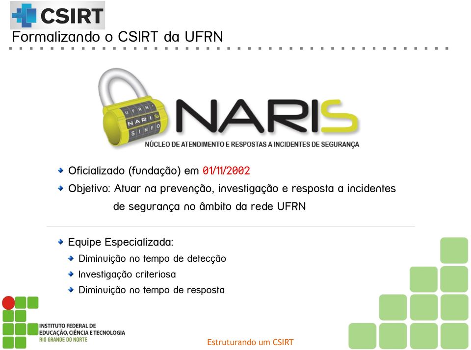 segurança no âmbito da rede UFRN Equipe Especializada: Diminuição no