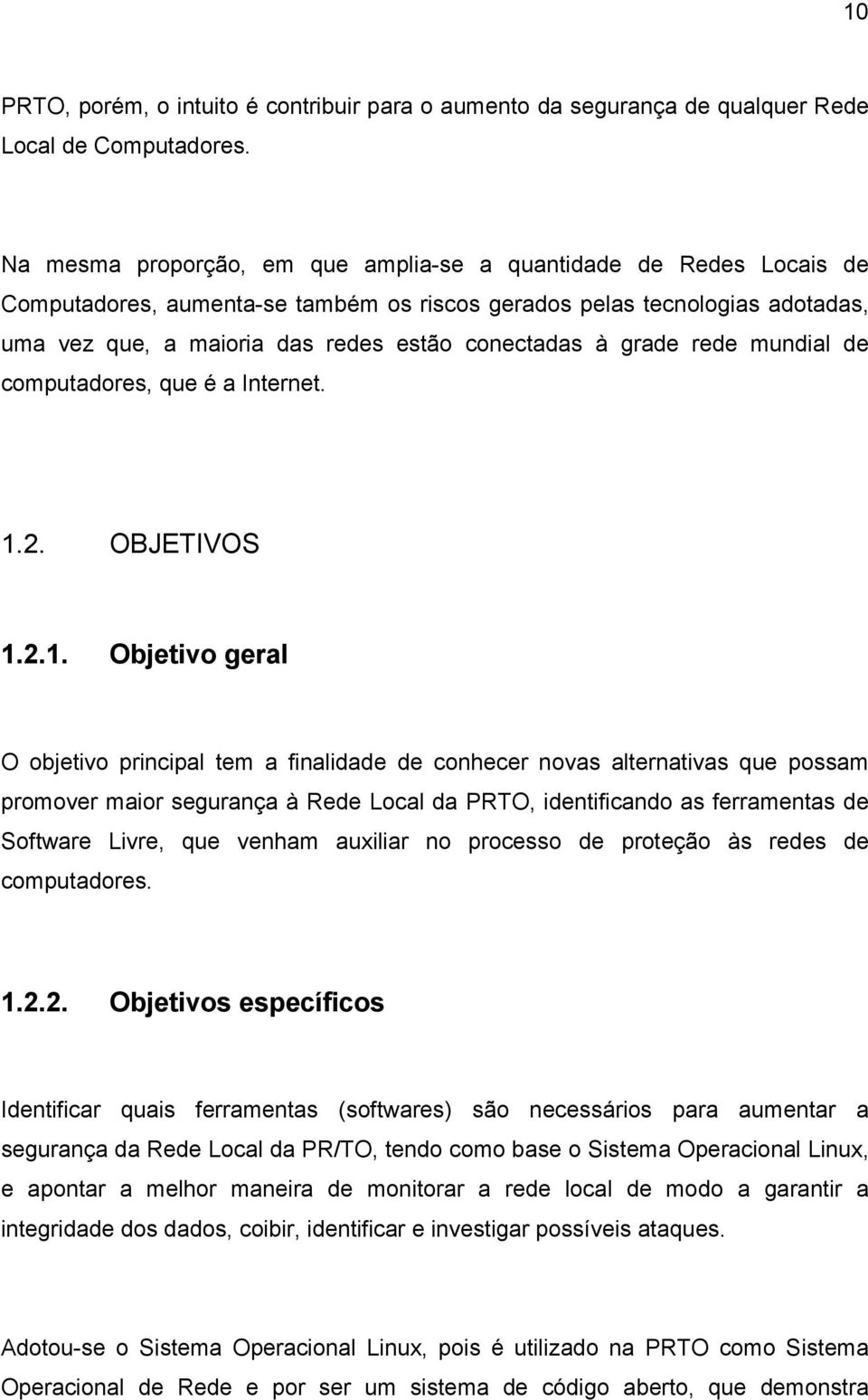 grade rede mundial de computadores, que é a Internet. 1.