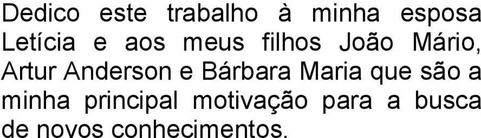 e Bárbara Maria que são a minha principal