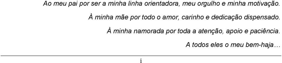 À minha mãe por todo o amor, carinho e dedicação