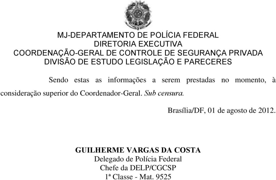 Brasília/DF, 01 de agosto de 2012.