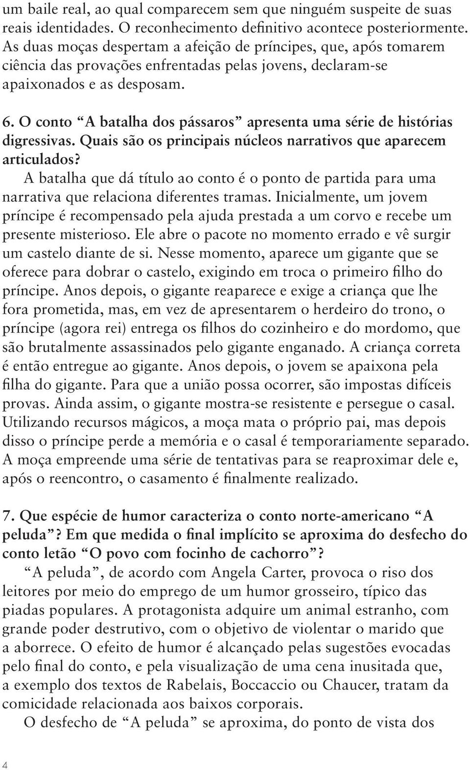 O conto A batalha dos pássaros apresenta uma série de histórias digressivas. Quais são os principais núcleos narrativos que aparecem articulados?