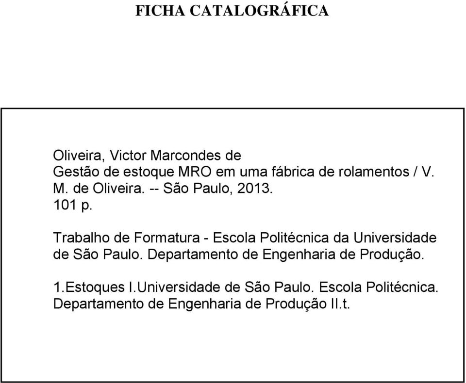 Trabalho de Formatura - Escola Politécnica da Universidade de São Paulo.