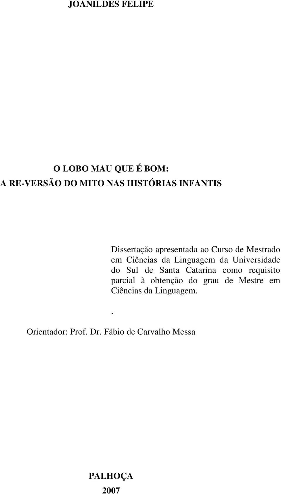 Universidade do Sul de Santa Catarina como requisito parcial à obtenção do grau de