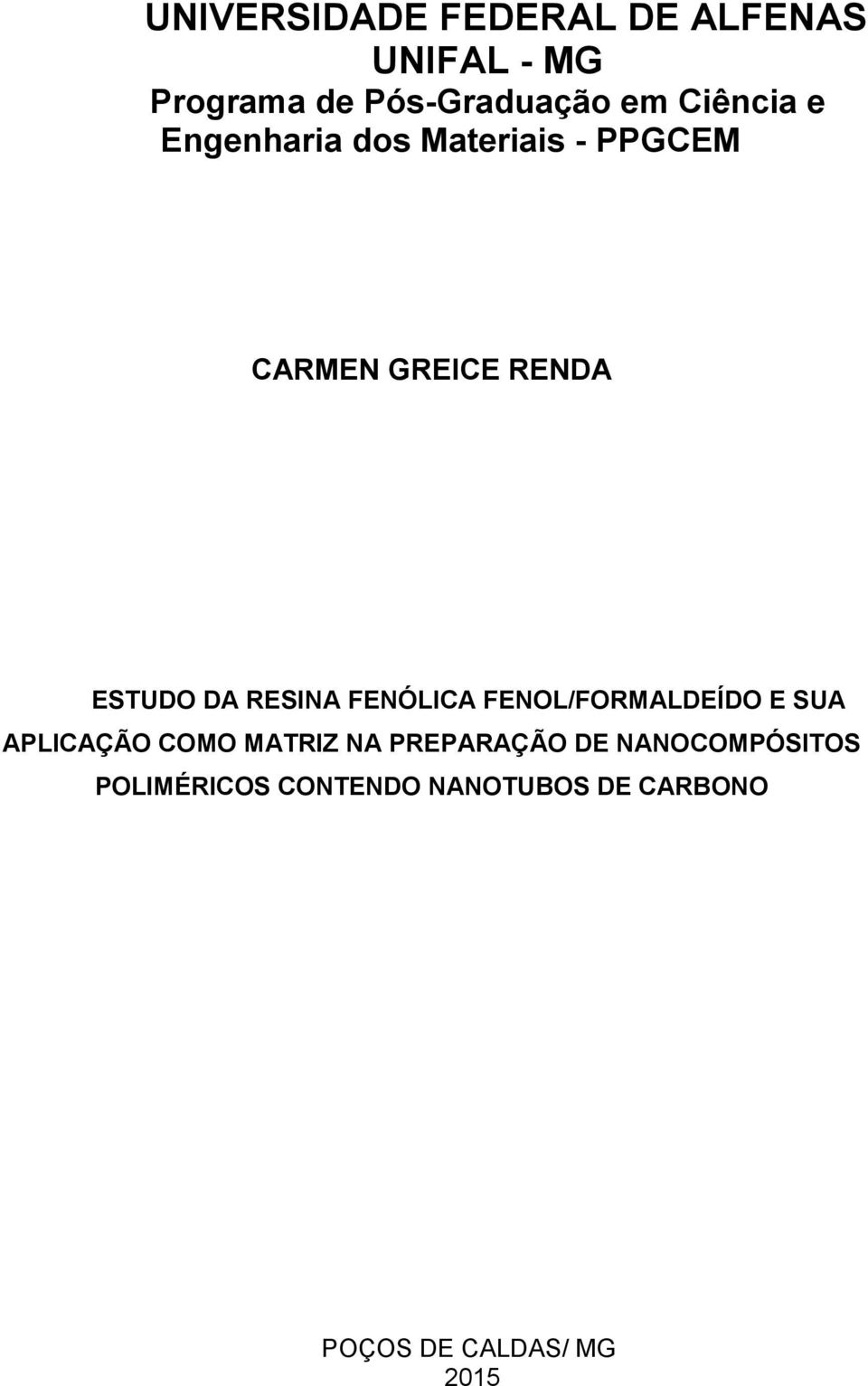 RESINA FENÓLICA FENOL/FORMALDEÍDO E SUA APLICAÇÃO COMO MATRIZ NA PREPARAÇÃO