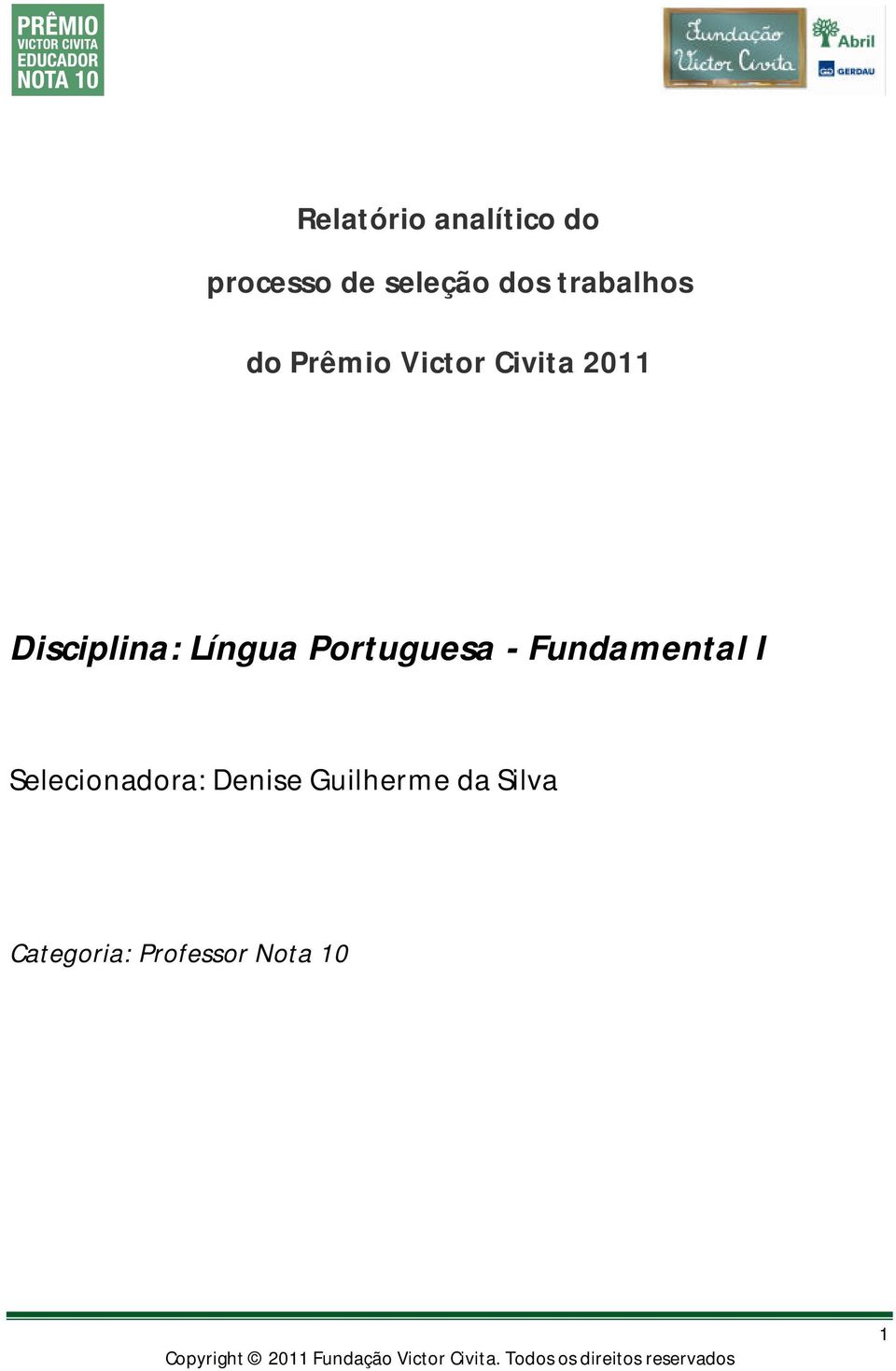 Língua Portuguesa - Fundamental I Selecionadora: