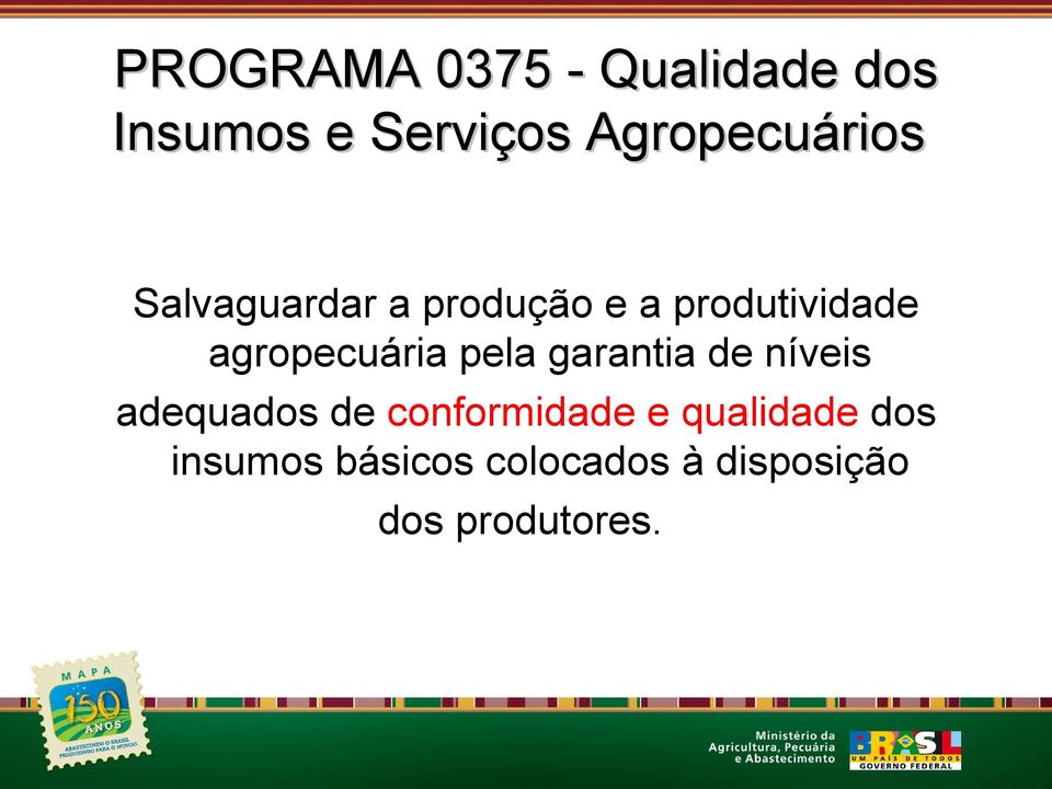 agropecuária pela garantia de níveis adequados de