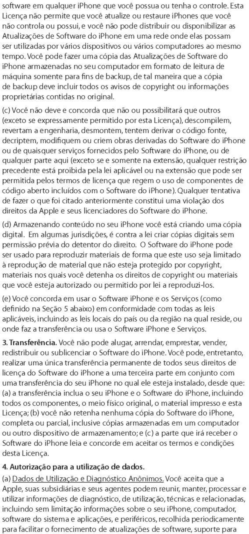 elas possam ser utilizadas por vários dispositivos ou vários computadores ao mesmo tempo.