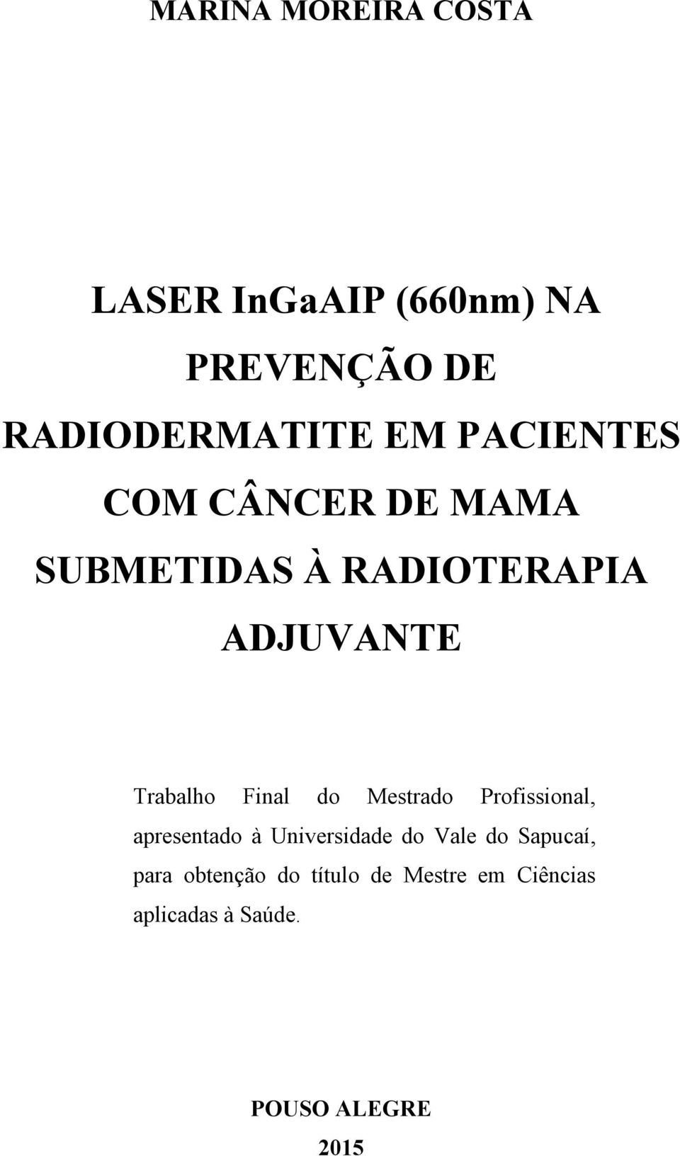 Final do Mestrado Profissional, apresentado à Universidade do Vale do