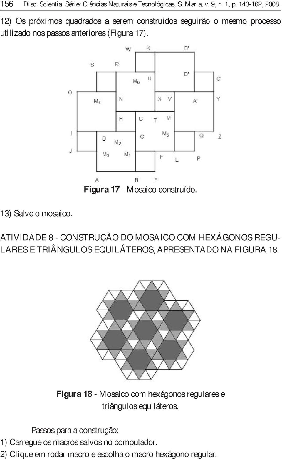 Figura 17 - Mosaico construído. 13) Salve o mosaico.