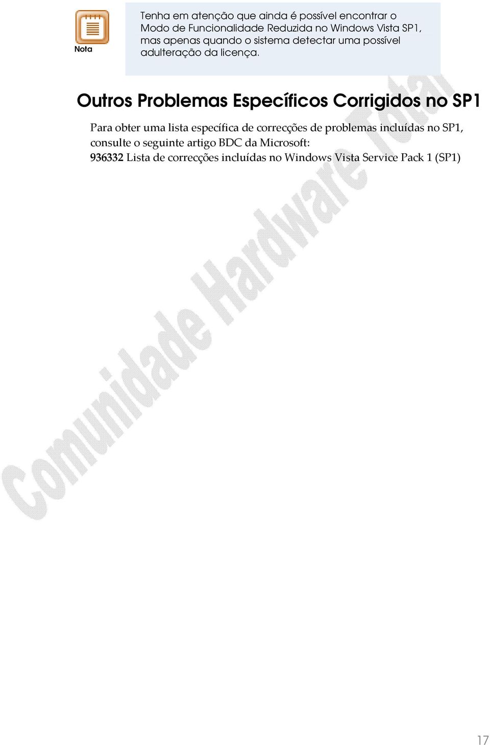 Outros Problemas Específicos Corrigidos no SP1 Para obter uma lista específica de correcções de problemas