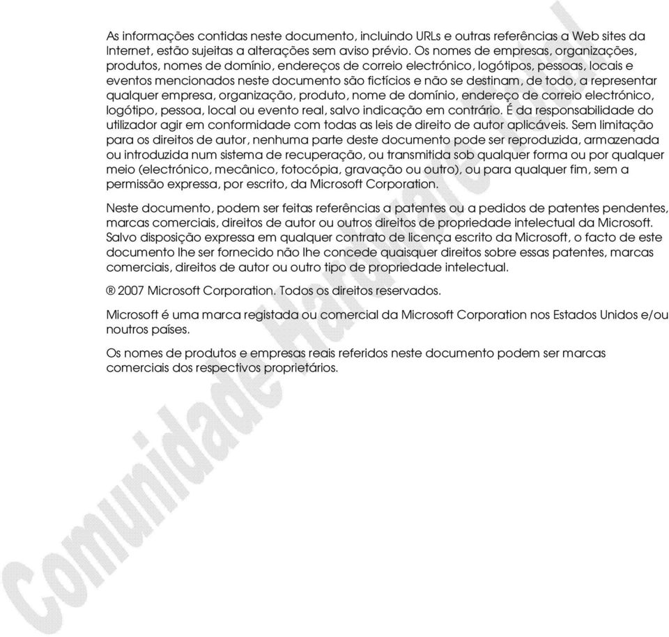 todo, a representar qualquer empresa, organização, produto, nome de domínio, endereço de correio electrónico, logótipo, pessoa, local ou evento real, salvo indicação em contrário.