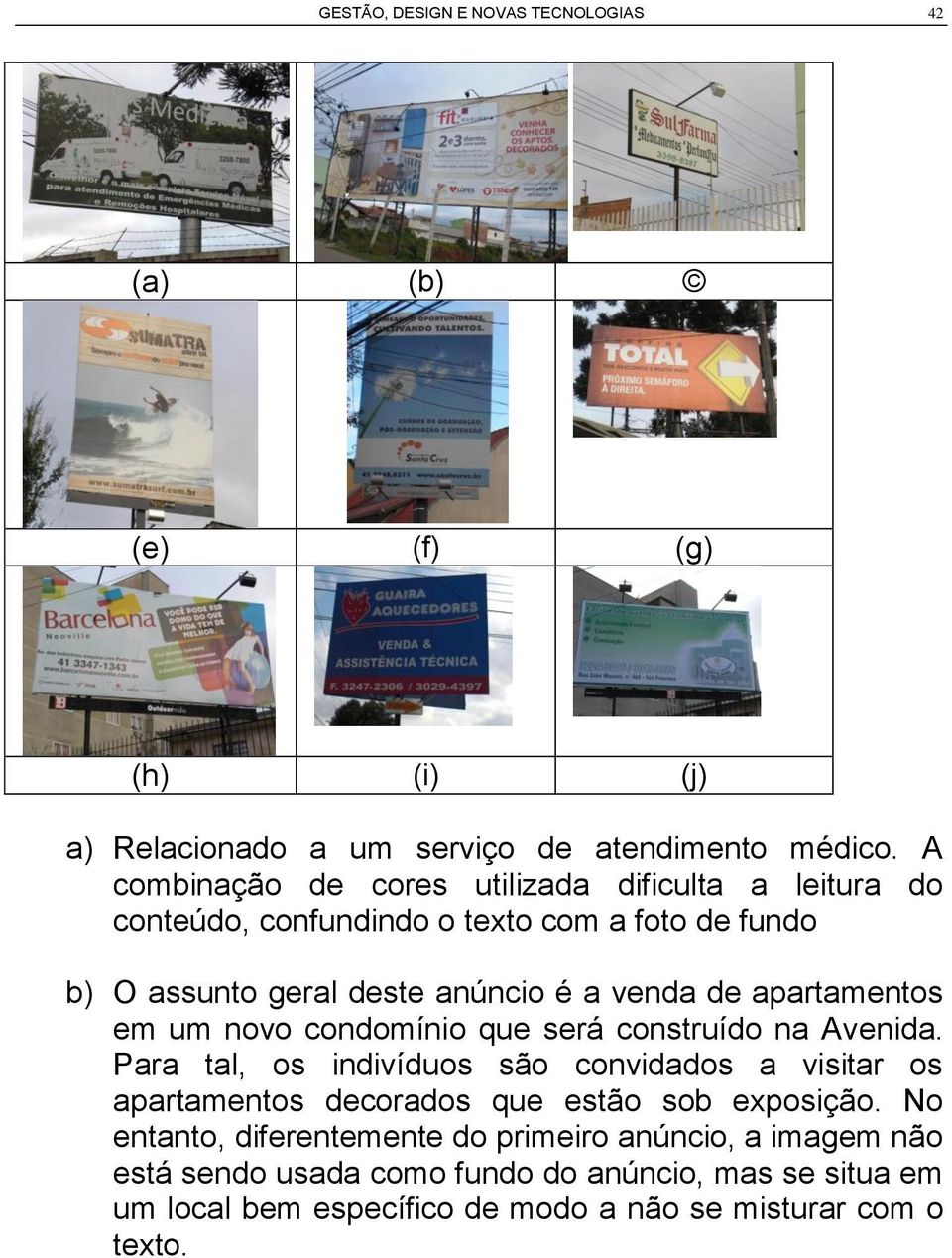 apartamentos em um novo condomínio que será construído na Avenida.