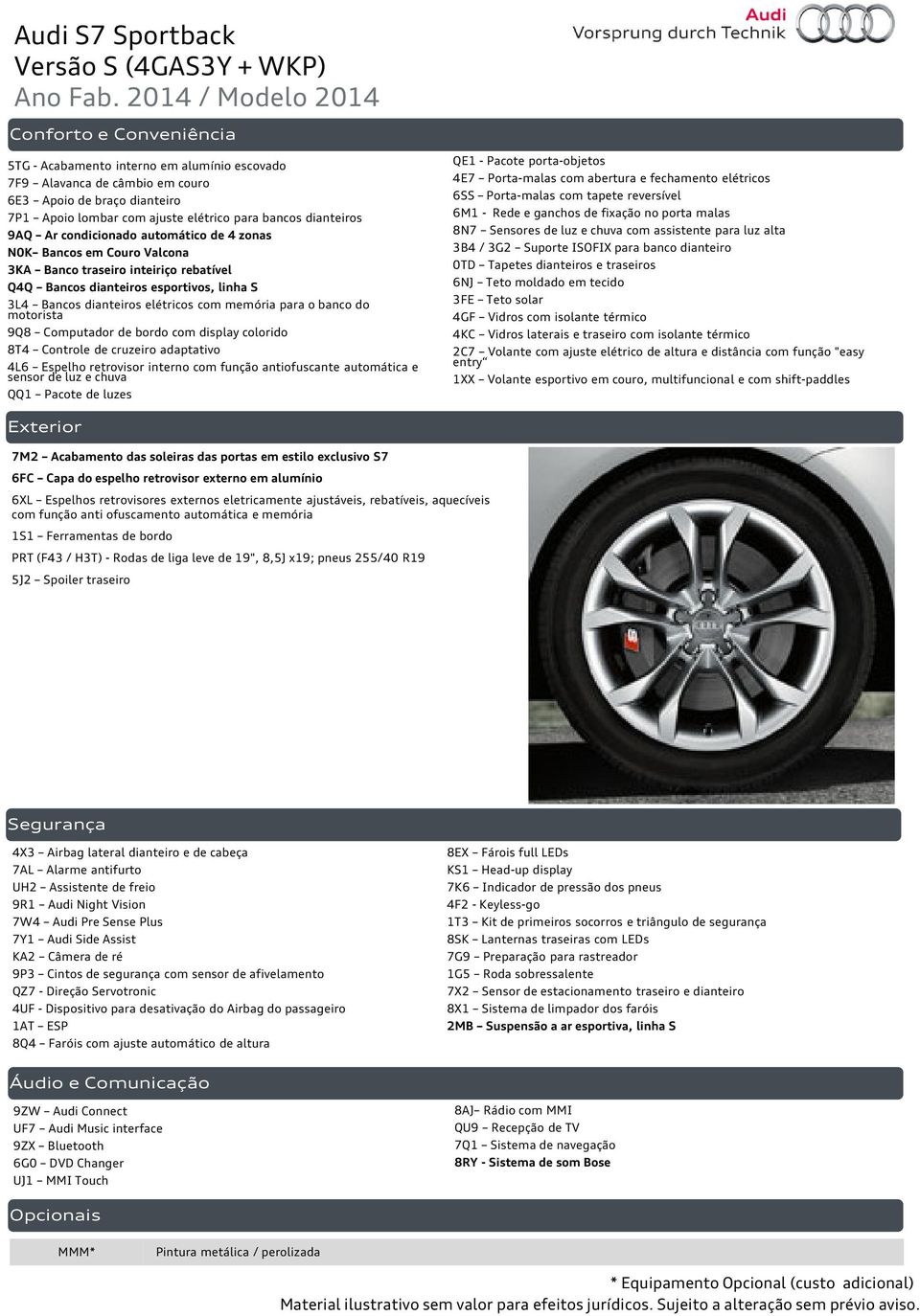 Bancos dianteiros elétricos com memória para o banco do motorista 9Q8 Computador de bordo com display colorido 8T4 Controle de cruzeiro adaptativo 4L6 Espelho retrovisor interno com função