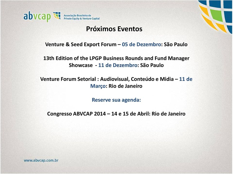 São Paulo Venture Forum Setorial : Audiovisual, Conteúdo e Midia 11 de Março: