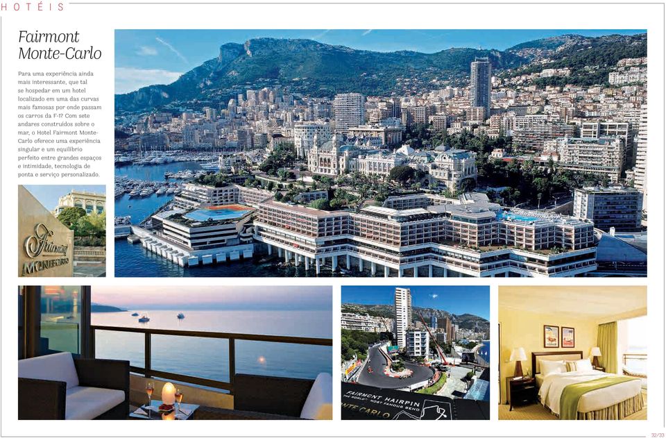 Com sete andares construídos sobre o mar, o Hotel Fairmont Monte- Carlo oferece uma experiência