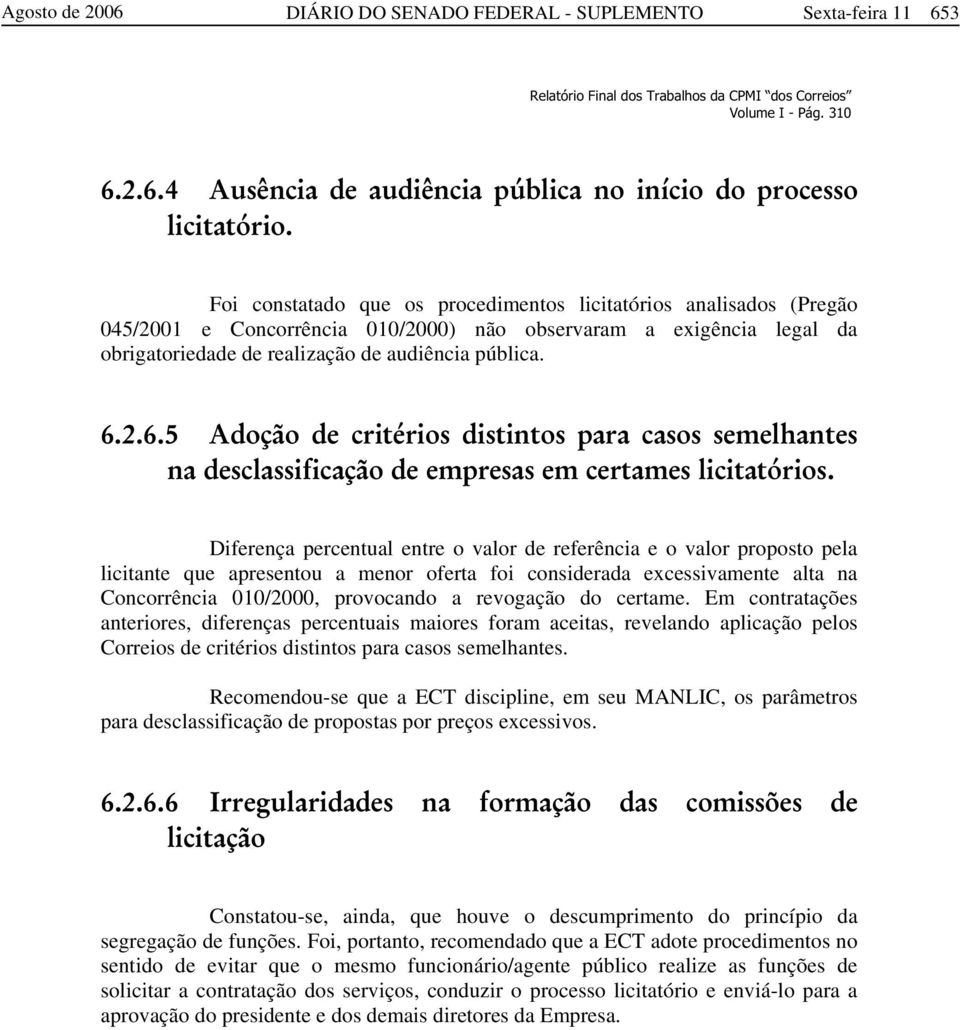 2.6.5 Adoção de critérios distintos para casos semelhantes na desclassificação de empresas em certames licitatórios.