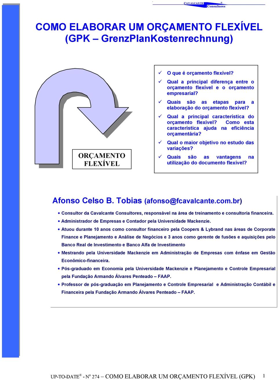 ! Qual o maior objetivo no estudo das variações?! Quais são as vantagens na utilização do documento flexível? Afonso Celso B. Tobias (afonso@fcavalcante.com.