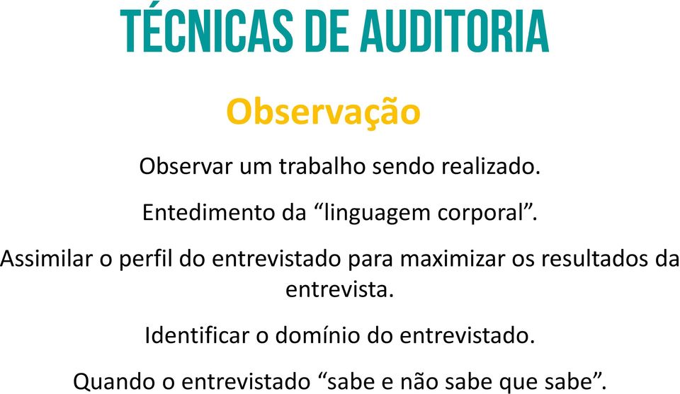 Assimilar o perfil do entrevistado para maximizar os