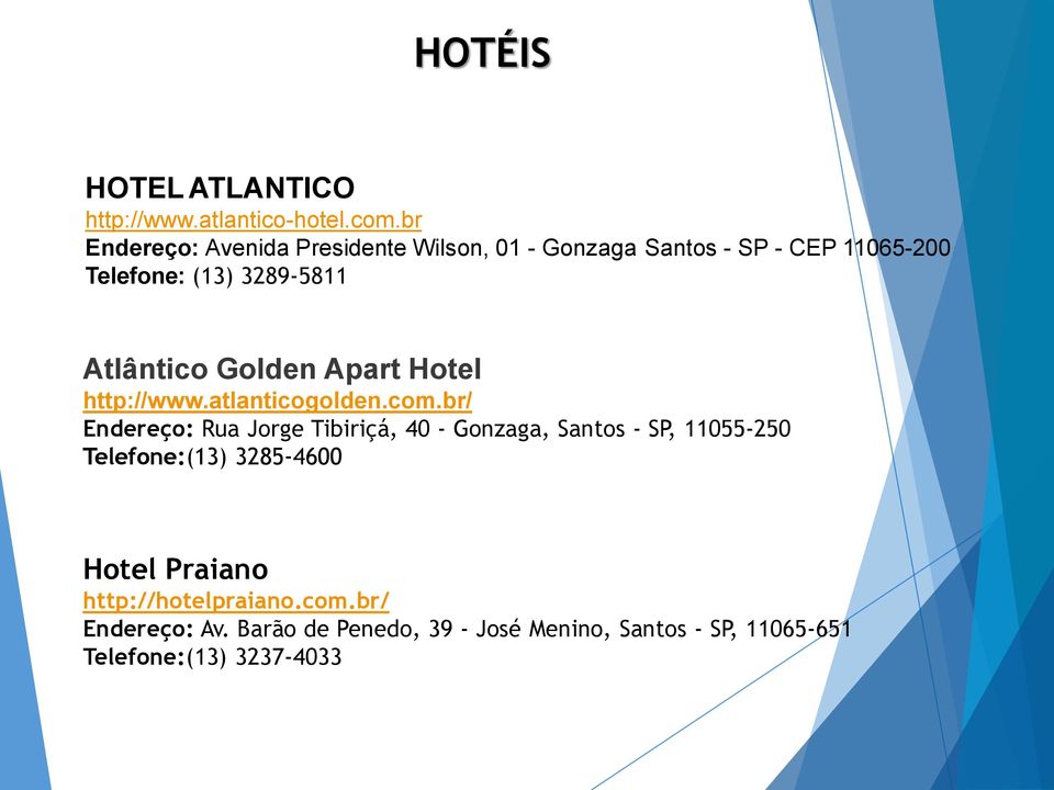 Atlântico Golden Apart Hotel http://www.atlanticogolden.com.