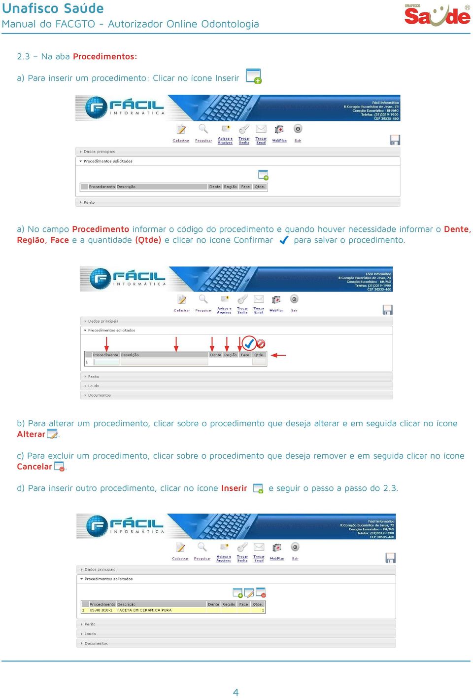 b) Para alterar um procedimento, clicar sobre o procedimento que deseja alterar e em seguida clicar no ícone Alterar.