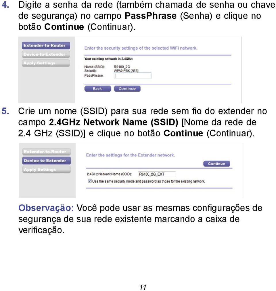 4GHz Network Name (SSID) [Nome da rede de 2.4 GHz (SSID)] e clique no botão Continue (Continuar).