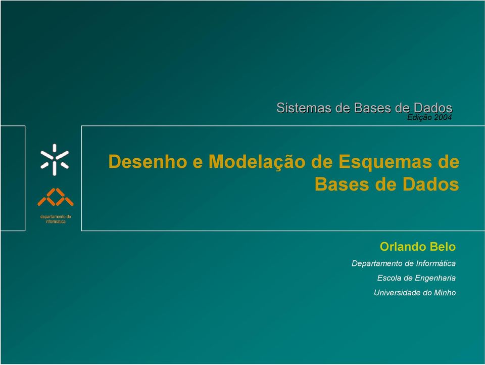 de Dados Orlando Belo Departamento de