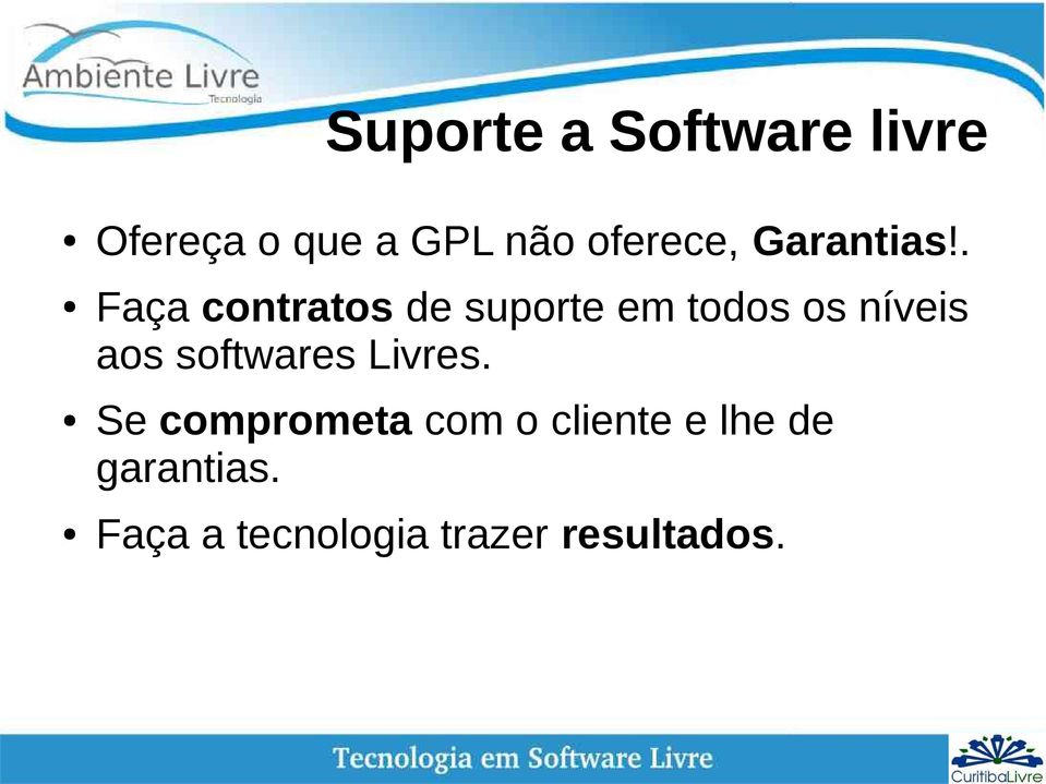 . Faça contratos de suporte em todos os níveis aos