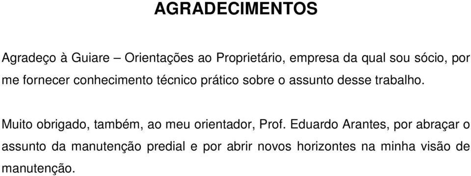 Muito obrigado, também, ao meu orientador, Prof.