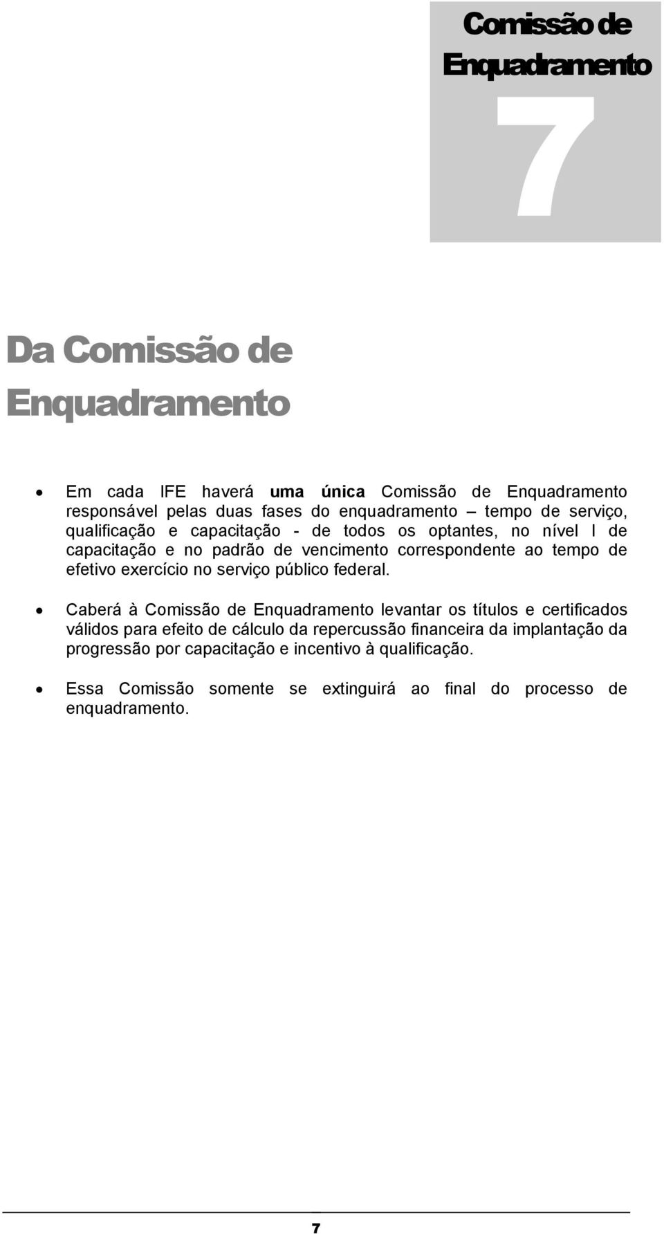 tempo de efetivo exercício no serviço público federal.