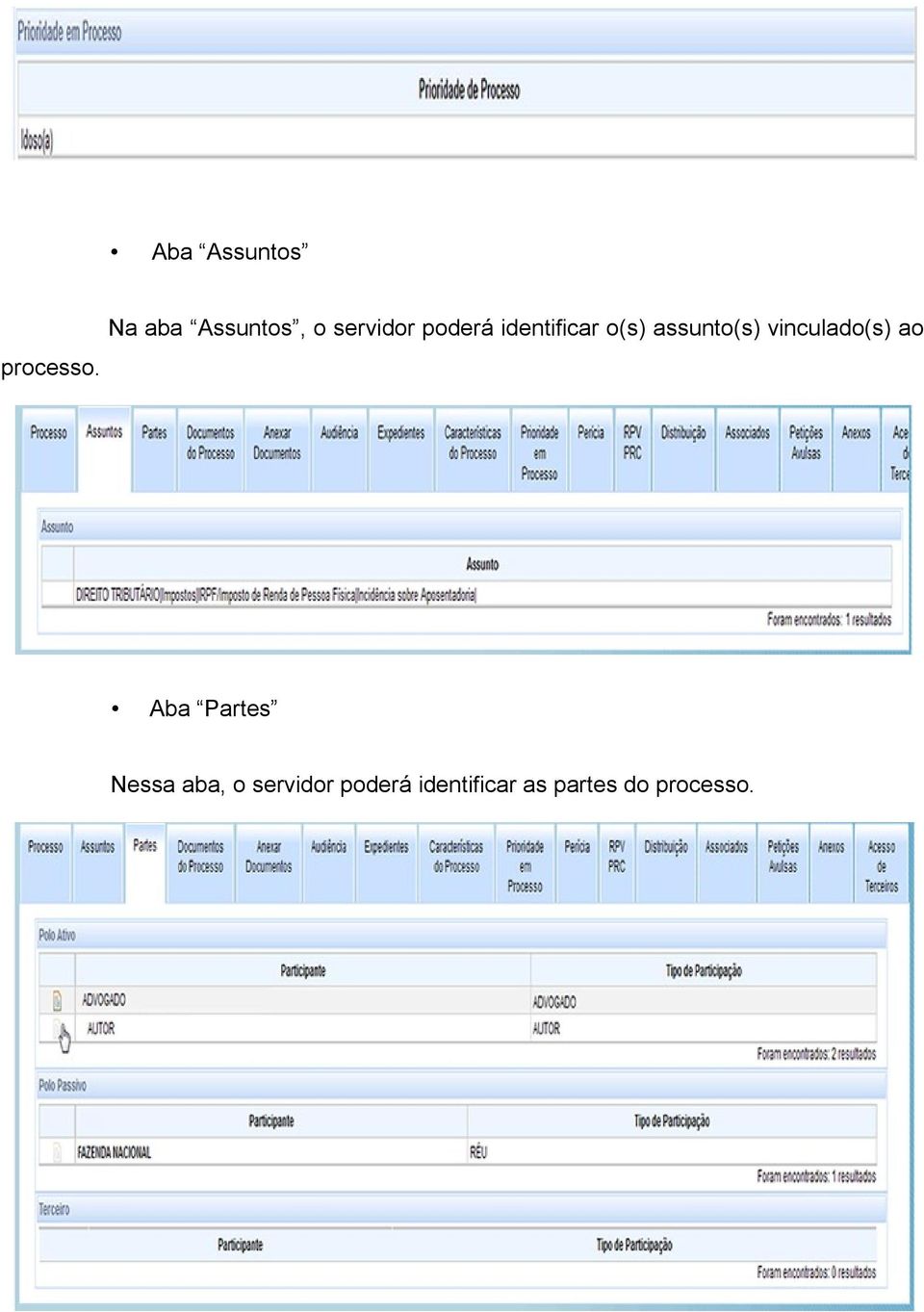 vinculado(s) ao processo Aba Partes Nessa