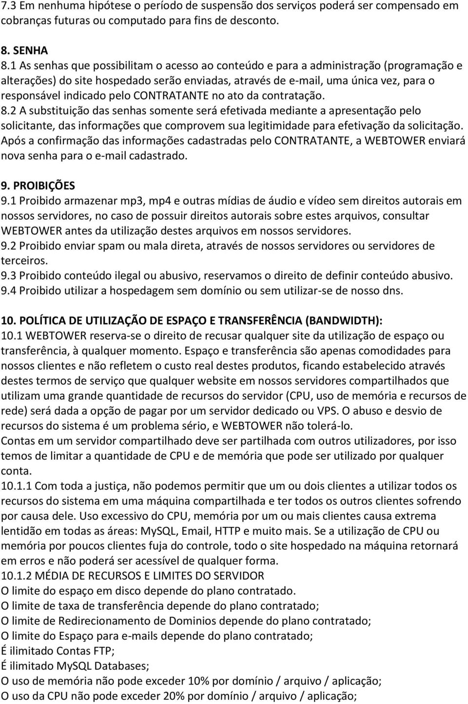 pelo CONTRATANTE no ato da contratação. 8.