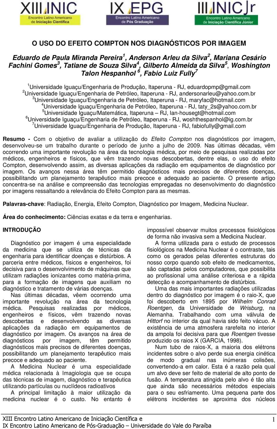 com 2 Universidade Iguaçu/Engenharia de Petróleo, Itaperuna - RJ, andersonarleu@yahoo.com.br 3 Universidade Iguaçu/Engenharia de Petróleo, Itaperuna - RJ, maryfac@hotmail.