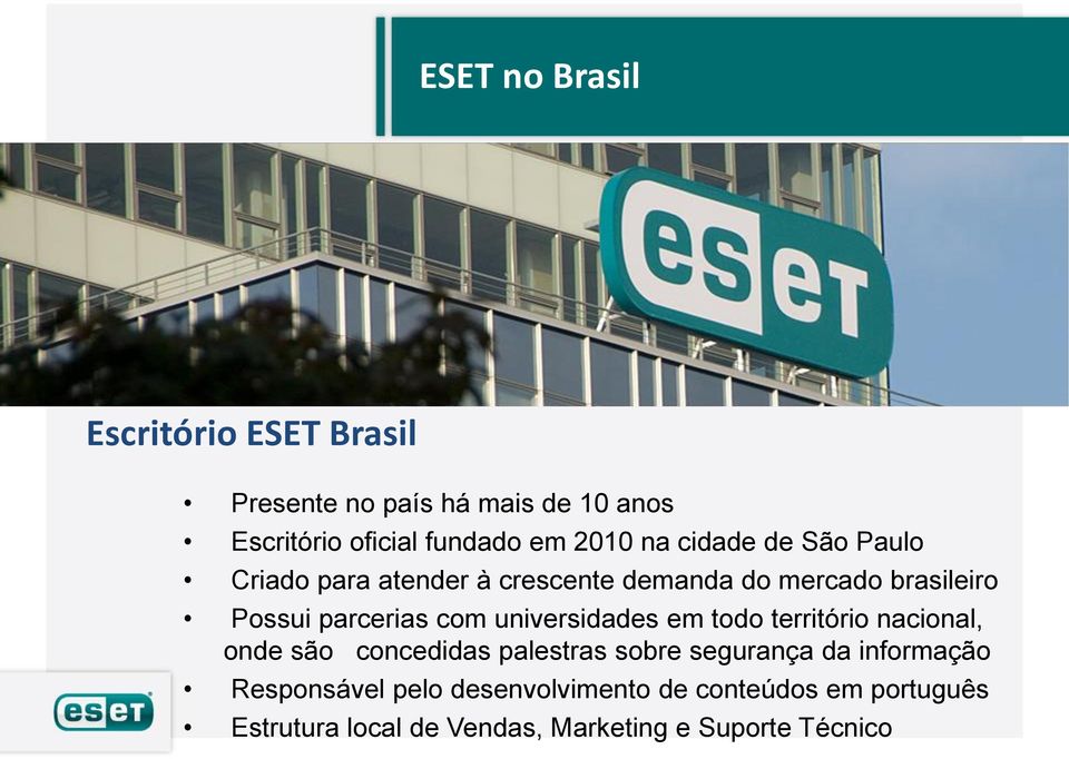 com universidades em todo território nacional, onde são concedidas palestras sobre segurança da informação