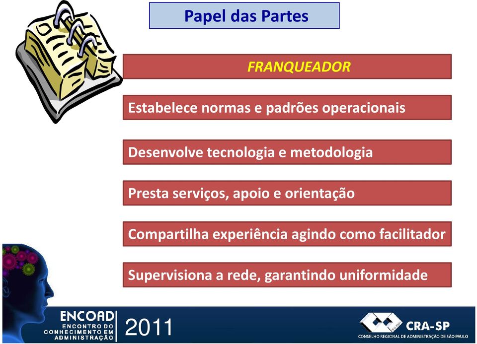 serviços, apoio e orientação Compartilha experiência