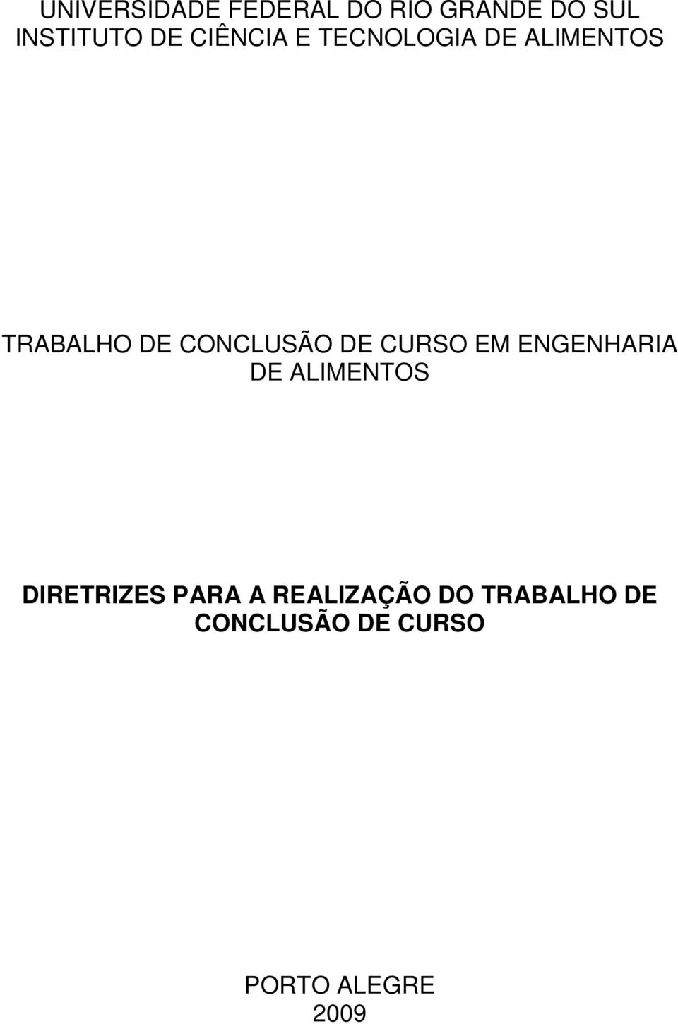 PARA A REALIZAÇÃO DO TRABALHO DE