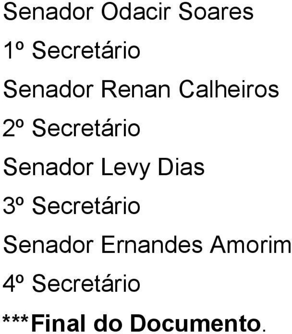 Senador Levy Dias 3º Secretário Senador