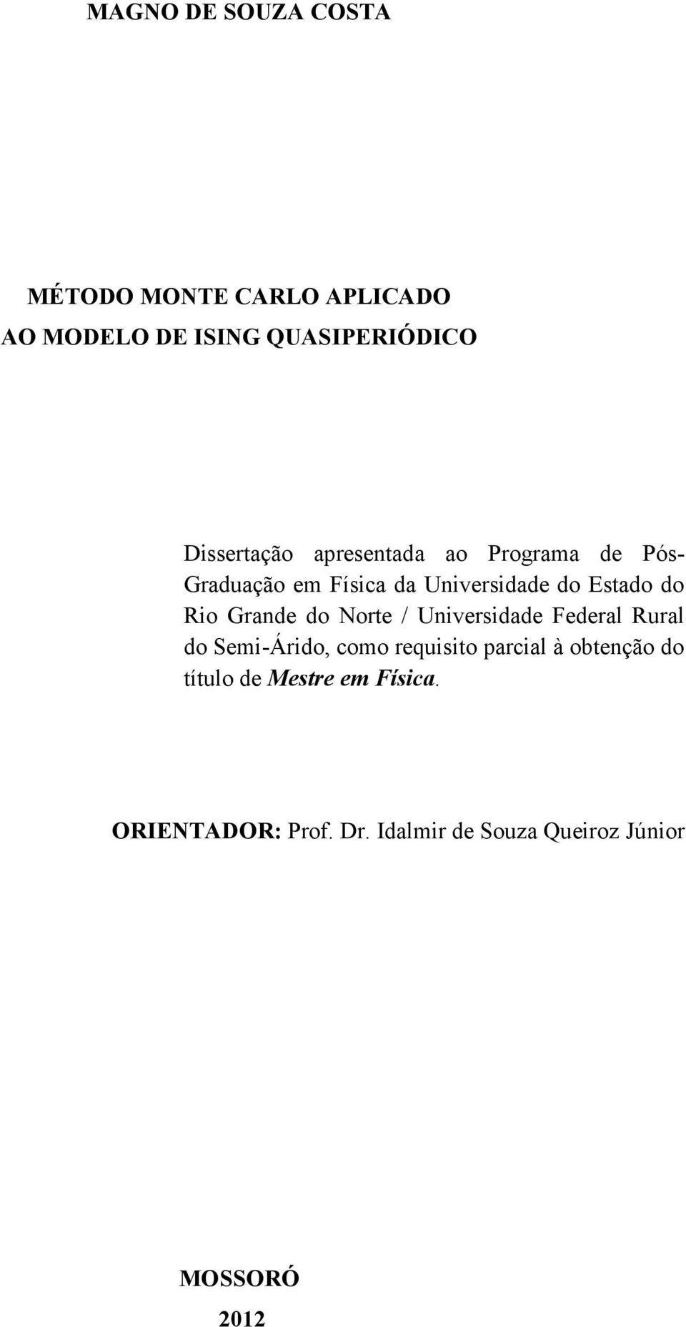 Rio Grande do Norte / Universidade Federal Rural do Semi-Árido, como requisito parcial à