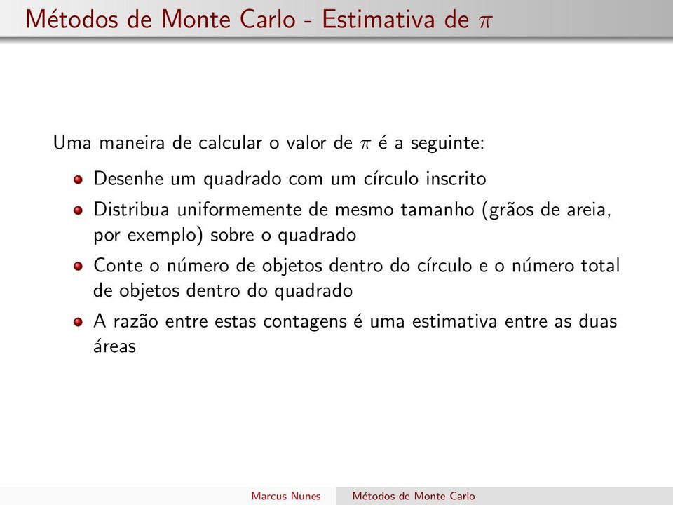 exemplo) sobre o quadrado Conte o número de objetos dentro do círculo e o número total de