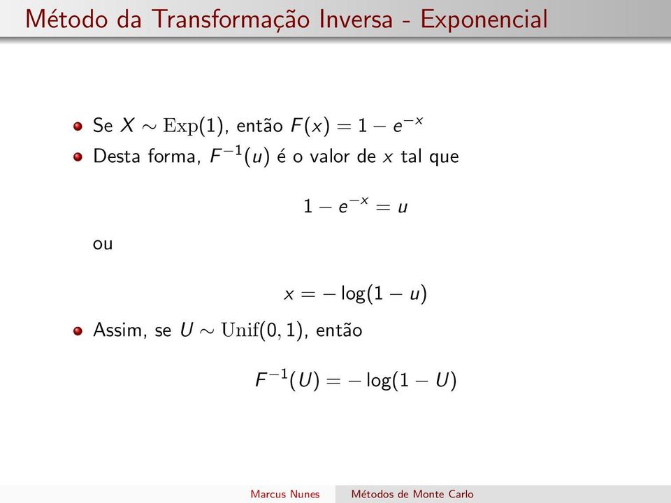 (u) é o valor de x tal que 1 e x = u ou x = log(1