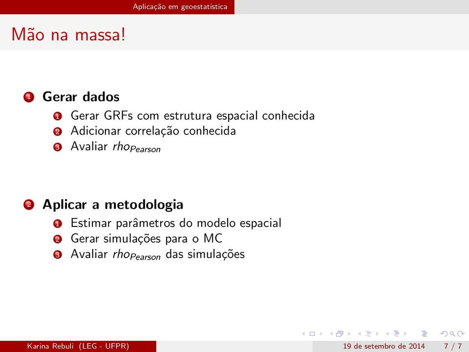 metodologia 1 Estimar parâmetros do modelo espacial 2