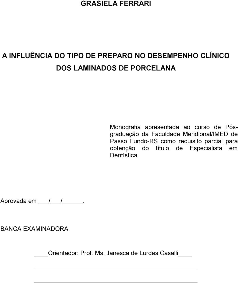 Meridional/IMED de Passo Fundo-RS como requisito parcial para obtenção do título de