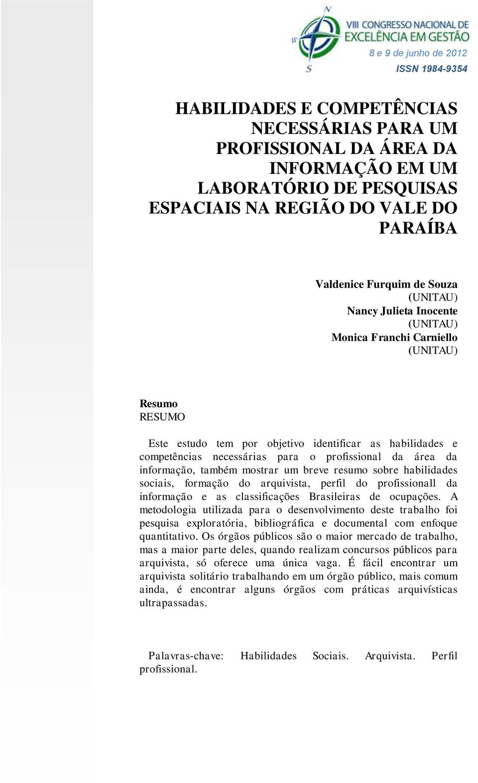 da informação, também mostrar um breve resumo sobre habilidades sociais, formação do arquivista, perfil do profissionall da informação e as classificações Brasileiras de ocupações.