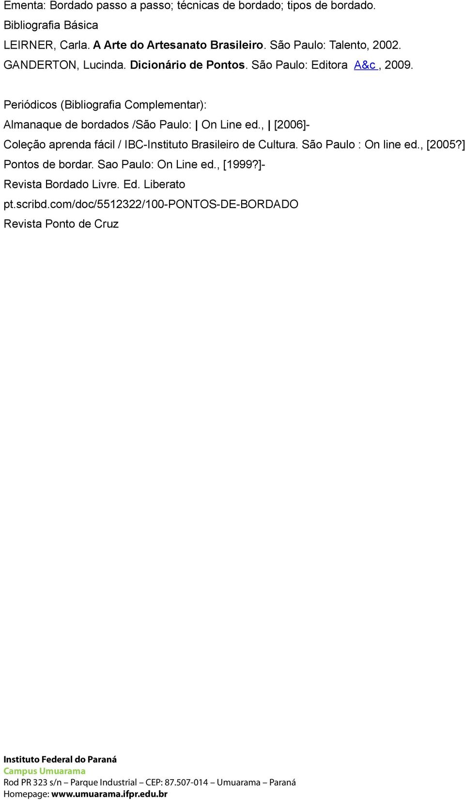 Periódicos (Bibliografia Complementar): Almanaque de bordados /São Paulo: On Line ed.