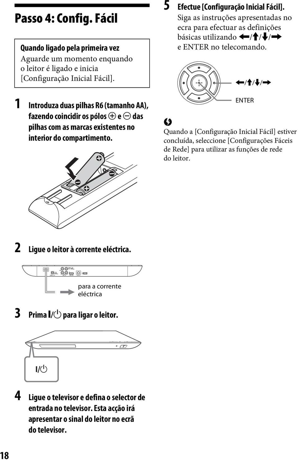 Siga as instruções apresentadas no ecra para efectuar as definições básicas utilizando </M/m/, eenter no telecomando.